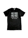 Half Hood/ Half Holly: that means pray with me dont play with me Tee {Unisex}