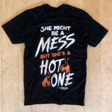 She Might Be a Mess But She's a Hot One Tee